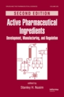 Active Pharmaceutical Ingredients : Development, Manufacturing, and Regulation, Second Edition - eBook