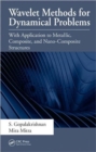 Wavelet Methods for Dynamical Problems : With Application to Metallic, Composite, and Nano-Composite Structures - Book