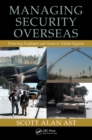 Managing Security Overseas : Protecting Employees and Assets in Volatile Regions - eBook
