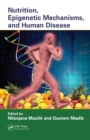 Nutrition, Epigenetic Mechanisms, and Human Disease - eBook