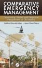 Comparative Emergency Management : Examining Global and Regional Responses to Disasters - Book