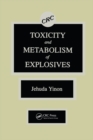 Toxicity and Metabolism of Explosives - eBook