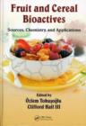 Fruit and Cereal Bioactives : Sources, Chemistry, and Applications - eBook