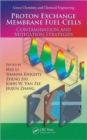 Proton Exchange Membrane Fuel Cells : Contamination and Mitigation Strategies - Book