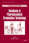 Handbook of Pharmaceutical Granulation Technology - Book