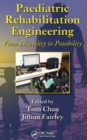 Paediatric Rehabilitation Engineering : From Disability to Possibility - Book