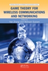 Game Theory for Wireless Communications and Networking - eBook
