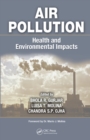 Air Pollution : Health and Environmental Impacts - eBook
