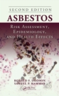 Asbestos : Risk Assessment, Epidemiology, and Health Effects, Second Edition - eBook