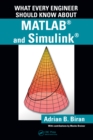 What Every Engineer Should Know about MATLAB(R) and Simulink(R) - eBook