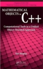 Mathematical Objects in C++ : Computational Tools in A Unified Object-Oriented Approach - Book