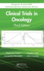 Clinical Trials in Oncology, Third Edition - Book