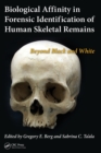 Biological Affinity in Forensic Identification of Human Skeletal Remains : Beyond Black and White - Book