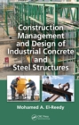 Construction Management and Design of Industrial Concrete and Steel Structures - eBook