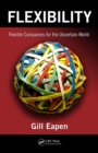 Flexibility : Flexible Companies for the Uncertain World - eBook