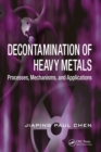 Decontamination of Heavy Metals : Processes, Mechanisms, and Applications - eBook