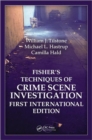 Fisher?s Techniques of Crime Scene Investigation First International Edition - Book