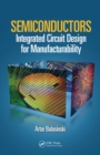 Semiconductors : Integrated Circuit Design for Manufacturability - eBook