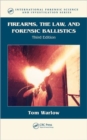 Firearms, the Law, and Forensic Ballistics - Book