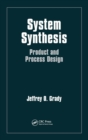 System Synthesis : Product and Process Design - Book