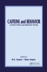 Caffeine and Behavior: Current Views & Research Trends : Current Views and Research Trends - eBook
