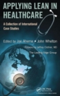 Applying Lean in Healthcare : A Collection of International Case Studies - Book