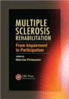 Multiple Sclerosis Rehabilitation : From Impairment to Participation - Book