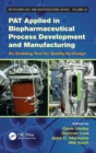 PAT Applied in Biopharmaceutical Process Development And Manufacturing : An Enabling Tool for Quality-by-Design - Book