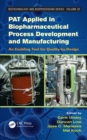 PAT Applied in Biopharmaceutical Process Development And Manufacturing : An Enabling Tool for Quality-by-Design - eBook