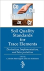 Soil Quality Standards for Trace Elements : Derivation, Implementation, and Interpretation - Book