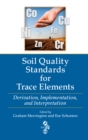 Soil Quality Standards for Trace Elements : Derivation, Implementation, and Interpretation - eBook