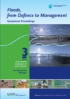 Floods, from Defence to Management : Symposium Proceedings of the 3rd International Symposium on Flood Defence, Nijmegen, The Netherlands, 25-27 May 2005, Book + CD-ROM - eBook