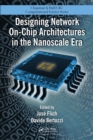 Designing Network On-Chip Architectures in the Nanoscale Era - eBook