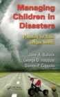 Managing Children in Disasters : Planning for Their Unique Needs - Book