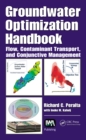 Groundwater Optimization Handbook : Flow, Contaminant Transport, and Conjunctive Management - eBook