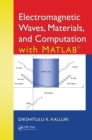 Electromagnetic Waves, Materials, and Computation with MATLAB(R) - eBook