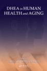 DHEA in Human Health and Aging - Book