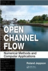 Open Channel Flow : Numerical Methods and Computer Applications - Book