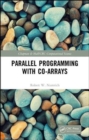 Parallel Programming with Co-arrays - Book