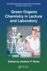 Green Organic Chemistry in Lecture and Laboratory - eBook