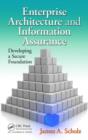 Enterprise Architecture and Information Assurance : Developing a Secure Foundation - Book