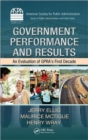Government Performance and Results : An Evaluation of GPRA's First Decade - Book