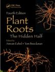 Plant Roots : The Hidden Half, Fourth Edition - Book
