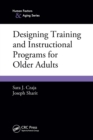 Designing Training and Instructional Programs for Older Adults - Book