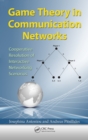 Game Theory in Communication Networks : Cooperative Resolution of Interactive Networking Scenarios - eBook