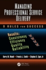 Managing Professional Service Delivery : 9 Rules for Success - Book