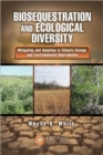 Biosequestration and Ecological Diversity : Mitigating and Adapting to Climate Change and Environmental Degradation - Book