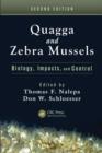 Quagga and Zebra Mussels : Biology, Impacts, and Control, Second Edition - Book