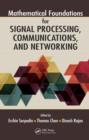 Mathematical Foundations for Signal Processing, Communications, and Networking - Book