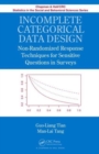 Incomplete Categorical Data Design : Non-Randomized Response Techniques for Sensitive Questions in Surveys - Book